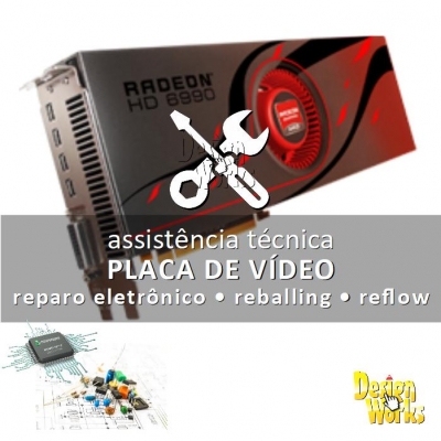Conserto de Placa de VÍDEO Radeon, GForce, GigaByte entre Outras